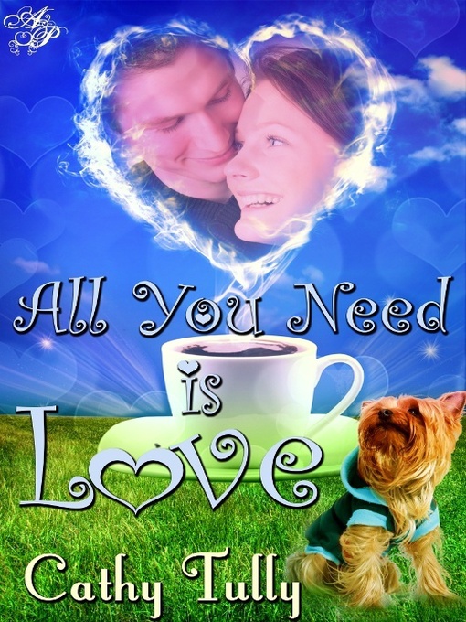 Title details for All You Need is Love by Cathy Tully - Available